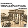 O Movimento Olímpico e as Guerras Olimpismo, Propaganda, Boicotes e Terrorismo