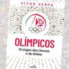 “Olímpicos – Os Jogos dos Deuses e do Diabo”, o novo livro de Vítor Serpa