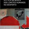 A Ética na busca dos limites humanos no desporto